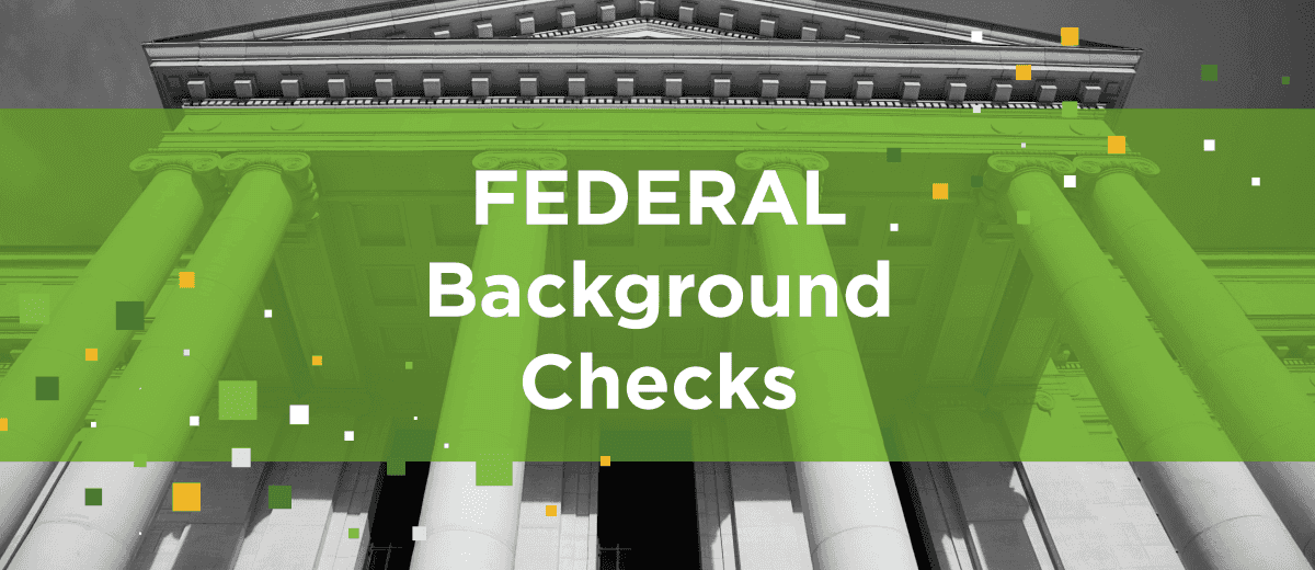 Federal Background Checks A Comprehensive Guide GoodHire